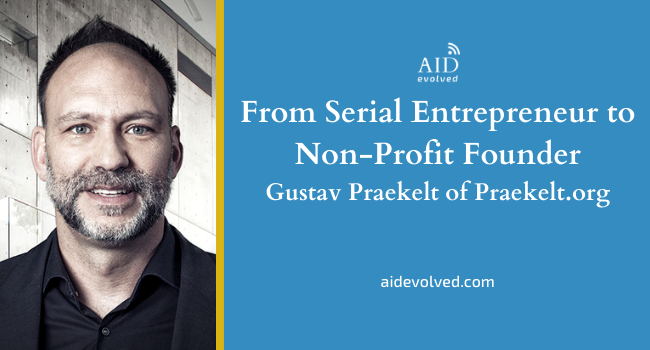 From Serial Entrepreneur to Non-Profit Founder with Gustav ...